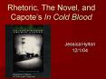 Rhetoric, The Novel, and Capotes In Cold Blood PowerPoint PPT Presentation