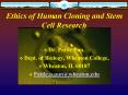 Ethics of Human Cloning and Stem Cell Research PowerPoint PPT Presentation