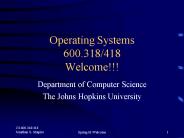 Operating Systems 600.318418 Welcome