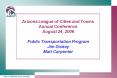 Arizona League of Cities and Towns Annual Conference August 24, 2006 Public Transportation Program J PowerPoint PPT Presentation