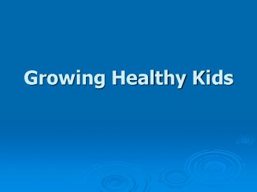 Growing Healthy Kids