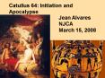 Catullus 64: Initiation and Apocalypse PowerPoint PPT Presentation