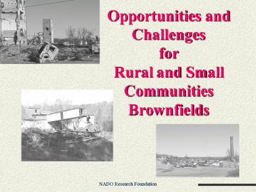 Opportunities and Challenges for Rural and Small Communities Brownfields