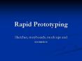 Rapid Prototyping PowerPoint PPT Presentation