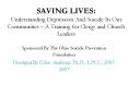 SAVING LIVES: Understanding Depression And Suicide In Our Communities A Training for Clergy and Chur PowerPoint PPT Presentation