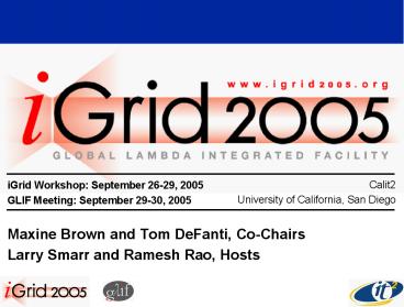 iGrid Workshop: September 2629, 2005