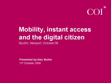 Mobility, instant access and the digital citizen
