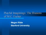 Playful Imaginings: The Illusions of M.C. Escher
