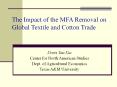 The Impact of the MFA Removal on Global Textile and Cotton Trade PowerPoint PPT Presentation