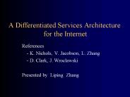 A Differentiated Services Architecture for the Internet