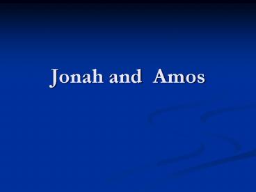 Jonah and Amos