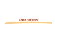 Crash Recovery PowerPoint PPT Presentation