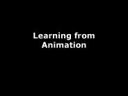 Learning from Animation