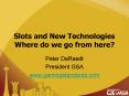 Slots and New Technologies Where do we go from here PowerPoint PPT Presentation