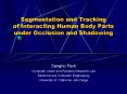Segmentation and Tracking of Interacting Human Body Parts under Occlusion and Shadowing PowerPoint PPT Presentation