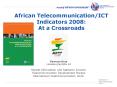 African TelecommunicationICT Indicators 2008: At a Crossroads PowerPoint PPT Presentation