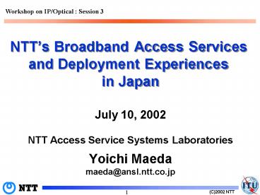 NTTs Broadband Access Services and Deployment Experiences in Japan