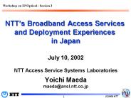 NTTs Broadband Access Services and Deployment Experiences in Japan