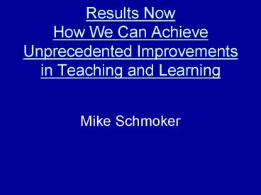 Results Now How We Can Achieve Unprecedented Improvements in Teaching and Learning
