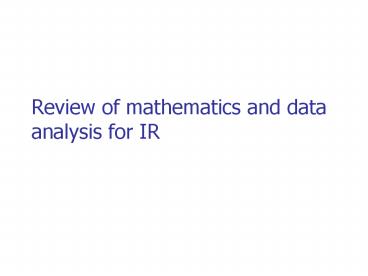 Review of mathematics and data analysis for IR