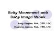 Body Movement and Body Image Work PowerPoint PPT Presentation