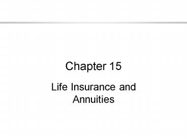 Life Insurance and Annuities