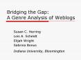 Bridging the Gap: A Genre Analysis of Weblogs PowerPoint PPT Presentation