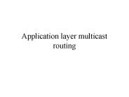 Application layer multicast routing