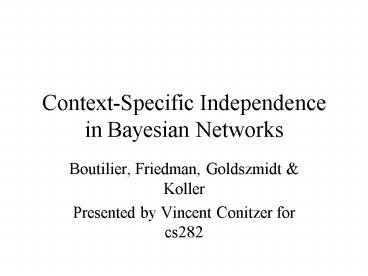 ContextSpecific Independence in Bayesian Networks
