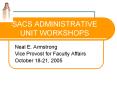 SACS ADMINISTRATIVE UNIT WORKSHOPS PowerPoint PPT Presentation