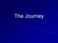 The Journey PowerPoint PPT Presentation