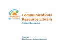 Communications Resource Library PowerPoint PPT Presentation