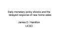 Daily monetary policy shocks and the delayed response of new home sales PowerPoint PPT Presentation