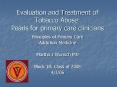 Evaluation and Treatment of Tobacco Abuse: Pearls for primary care clinicians PowerPoint PPT Presentation