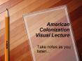 American Colonization Visual Lecture PowerPoint PPT Presentation