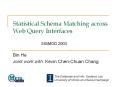 Statistical Schema Matching across Web Query Interfaces PowerPoint PPT Presentation