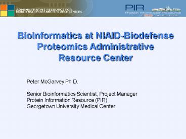 Bioinformatics at NIAIDBiodefense Proteomics Administrative Resource Center