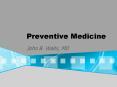 Preventive Medicine PowerPoint PPT Presentation