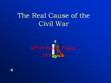 The Real Cause of the Civil War
