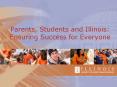 Parents, Students and Illinois: Ensuring Success for Everyone PowerPoint PPT Presentation