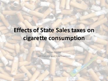 Effects of State Sales taxes on cigarette consumption