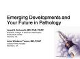 Emerging Developments and Your Future in Pathology PowerPoint PPT Presentation