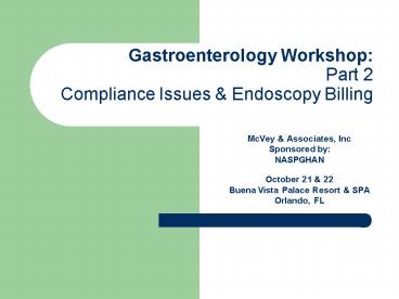Gastroenterology Workshop: Part 2 Compliance Issues