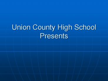 Union County High School Presents