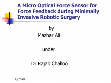 PPT – A Micro Optical Force Sensor for Force Feedback during Minimally ...