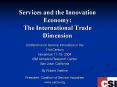 Services and the Innovation Economy: The International Trade Dimension PowerPoint PPT Presentation