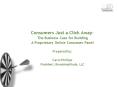 Consumers Just a Click Away: The Business Case for Building A Proprietary Online Consumer Panel Prep PowerPoint PPT Presentation