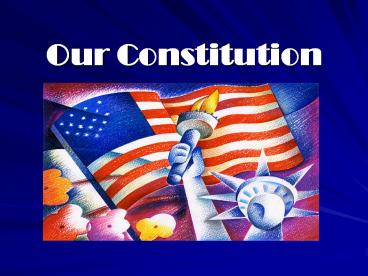 Our Constitution