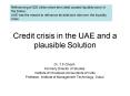 Credit crisis in the UAE and a plausible Solution