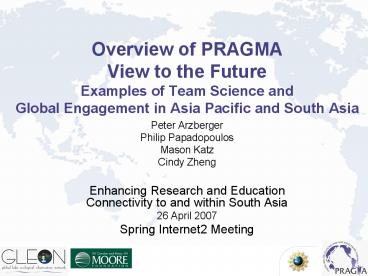 Overview of PRAGMA View to the Future Examples of Team Science and Global Engagement in Asia Pacific